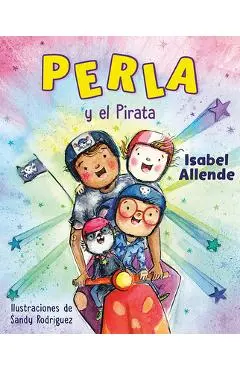 Perla Y El Pirata (Perla and the Pirate Spanish Edition) - Isabel Allende