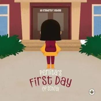 Perlita's First Day of School, Paperback/Kimberly P. Rebello