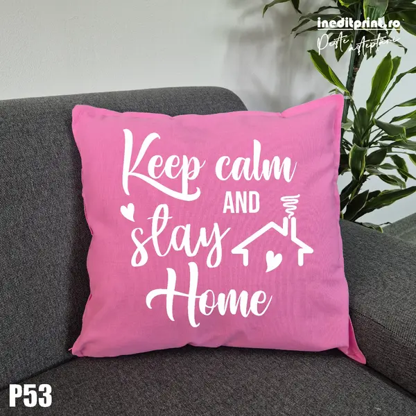 Perna Keep calm and stay home - P53 Roz
