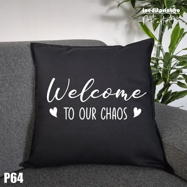 Perna Welcome to our chaos - P64 Negru