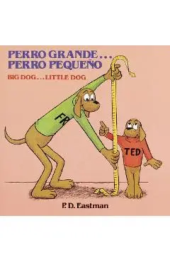 Perro Grande... Perro Pequeno - P. D. Eastman