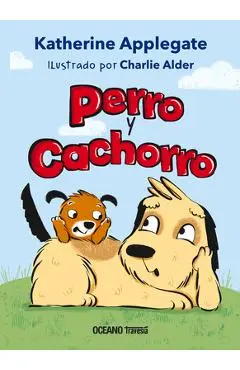 Perro Y Cachorro - Katherine A. Applegate