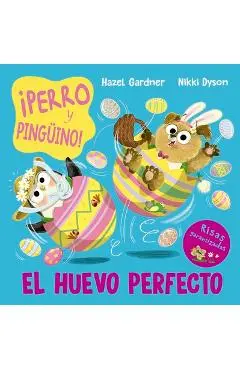 Perro Y Pingüino. El Huevo Perfecto - Hazel Gardner