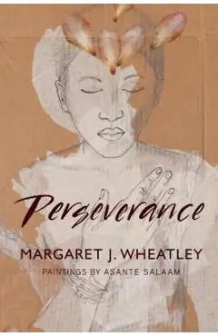 Perseverance - Margaret J. Wheatley