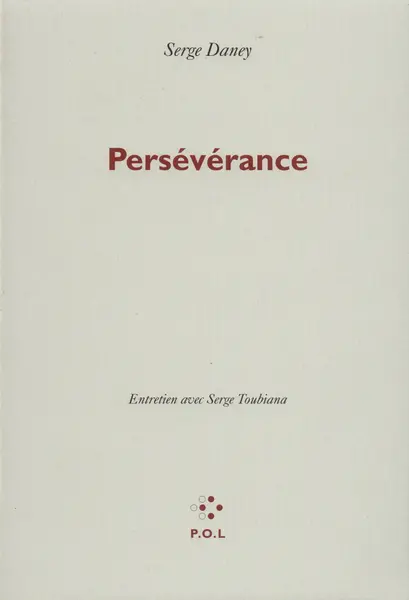 Perseverance | Serge Daney, Serge Toubiana