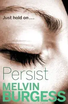 Persist, Paperback/Melvin Burgess
