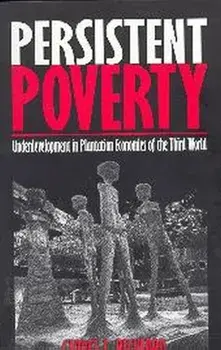 Persistent Poverty: Underdevelopment in Plantation Economies of the Third World, Paperback/George L. Beckford