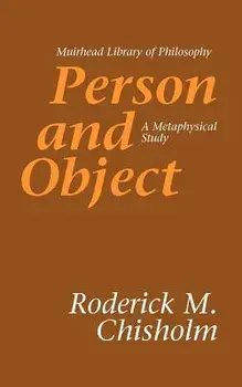Person and Object: A Metaphysical Study, Paperback/Roderick M. Chisholm