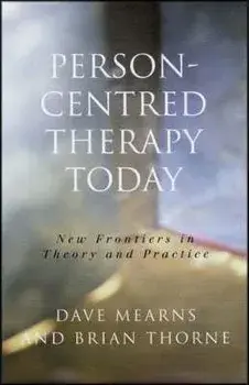 Person-Centred Therapy Today. New Frontiers in Theory and Practice, Paperback/Brian Thorne