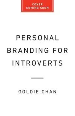 Personal Branding for Introverts - Goldie Chan
