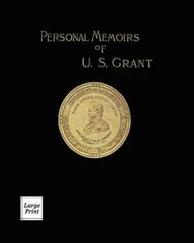 Personal Memoirs of U.S. Grant Volume 1/2: Large Print Edition, Paperback/Ulysses S. Grant