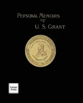 Personal Memoirs of U. S. Grant Volume 2/2: Large Print Edition, Paperback/Ulysses S. Grant