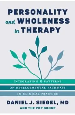 Personality and Wholeness in Therapy - Daniel J. Siegel