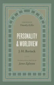 Personality and Worldview, Hardback/J. H. Bavinck