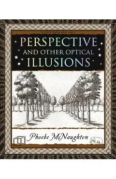 Perspective: And Other Optical Illusions - Phoebe Mcnaughton