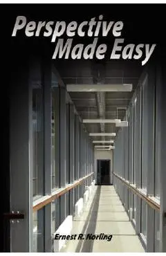 Perspective Made Easy - Ernest R. Norling