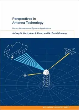 Perspectives in Antenna Technology. Recent Advances and Systems Applications, Hardback/Alan J. Fenn