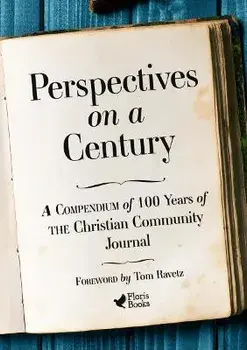 Perspectives on a Century. A Compendium of 100 Years of The Christian Community Journal, Paperback/***