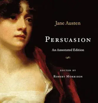 Persuasion: An Annotated Edition, Hardcover/Jane Austen