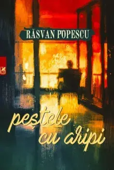 Pestele cu aripi/Rasvan Popescu