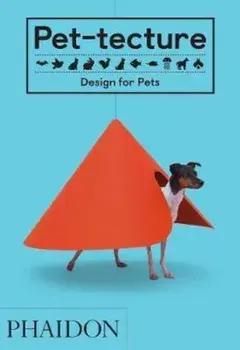 Pet-tecture: Design for Pets, Hardcover/***