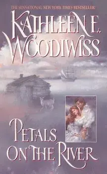 Petals on the River/Kathleen E. Woodiwiss