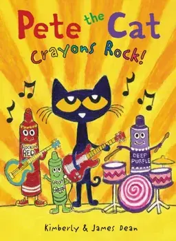 Pete the Cat: Crayons Rock!, Hardback/Kimberly Dean