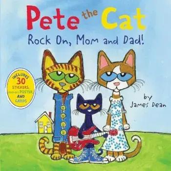 Pete the Cat: Rock On, Mom and Dad!, Paperback/James Dean