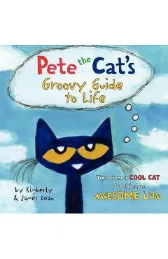 Pete the Cat's Groovy Guide to Life - James Dean