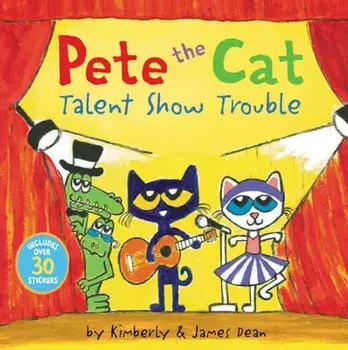 Pete the Cat: Talent Show Trouble, Paperback/James Dean