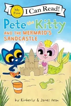Pete the Kitty and the Mermaid's Sandcastle, Paperback/Kimberly Dean