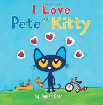 Pete the Kitty: I Love Pete the Kitty, Hardcover/James Dean