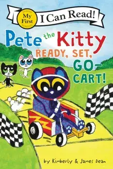 Pete the Kitty: Ready, Set, Go-Cart!, Paperback/James Dean