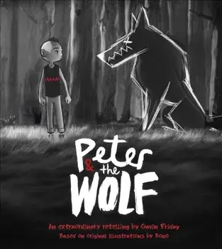 Peter and the Wolf. Wolves Come in Many Disguises, Hardback/Gavin Friday