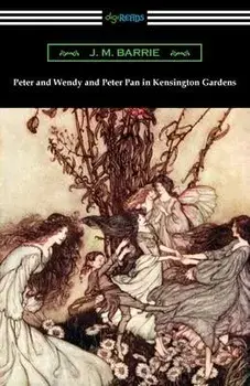 Peter and Wendy and Peter Pan in Kensington Gardens, Paperback/James Matthew Barrie
