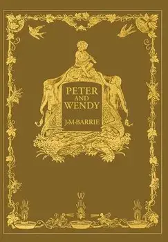 Peter and Wendy or Peter Pan (Wisehouse Classics Anniversary Edition of 1911 - with 13 original illustrations), Hardcover/James Matthew Barrie