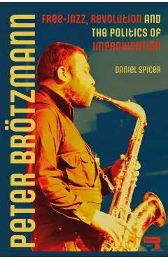Peter Broetzmann - Daniel Spicer