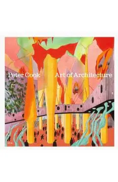 Peter Cook: Art of Architecture - Sir Peter|obrist Cook