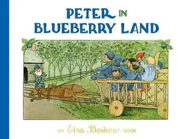 Peter in Blueberry Land, Hardcover/Elsa Beskow