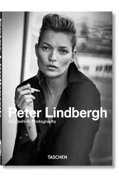 Peter Lindbergh. on Fashion Photography. 40th Ed. - Peter Lindbergh
