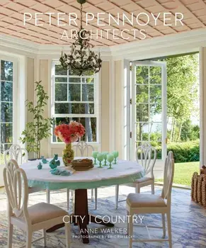 Peter Pennoyer Architects: City | Country, Hardback/Peter Pennoyer