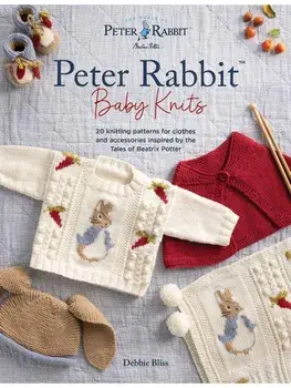 Peter Rabbit™ Baby Knits. 20 Knitting Patterns for Clothes and Accessories Inspired by the Tales of Beatrix Potter, Paperback/Debbie Bliss