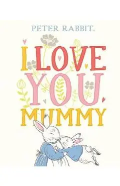 Peter Rabbit I Love You Mummy