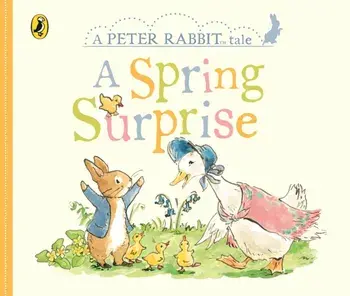 Peter Rabbit Tales - A Spring Surprise, Board book/Beatrix Potter