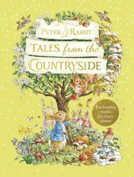 Peter Rabbit: Tales from the Countryside. A collection of nature stories, Hardback/Beatrix Potter
