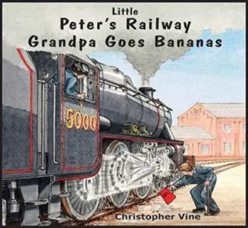 Peter's Railway Grandpa Goes Bananas, Paperback/Christopher G. C. Vine