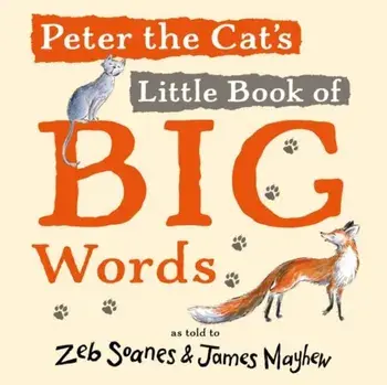 Peter the Cat's Little Book of Big Words, Hardback/Zeb Soanes
