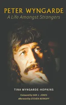 Peter Wyngarde: A Life Amongst Strangers, Hardcover/Tina Wyngarde-Hopkins