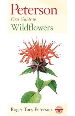 Peterson First Guide to Wildflowers of Northeastern and North-Central North America - Roger Tory Peterson