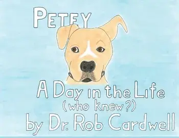 Petey: A Day in the Life, Paperback/Rob Cardwell